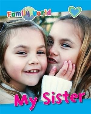 Bild des Verkufers fr Family World: My Sister zum Verkauf von WeBuyBooks