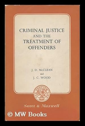 Seller image for Criminal Justice and the Treatment of Offenders / by J. D. McClean and J. C. Wood for sale by MW Books Ltd.