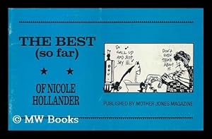 Immagine del venditore per The Best (So Far) of Nicole Hollander / Edited by Mother Jones Staff ; Introduction by Anita Katz venduto da MW Books Ltd.