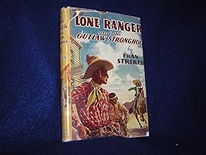 The Lone Ranger and the Outlaw Stronghold