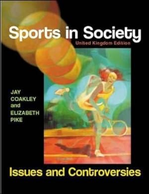 Bild des Verkufers fr Sports in Society: Issues and Controversies zum Verkauf von WeBuyBooks