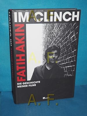 Seller image for Im Clinch : die Geschichte meiner Filme Fatih Akin. Hrsg. von Volker Behrens und Michael Tteberg for sale by Antiquarische Fundgrube e.U.