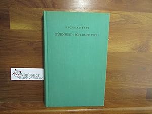 Bild des Verkufers fr Khnheit, ich rufe dich! : Roman. Richard Pape. bers. von N. O. Scarpi u. Gustav Mersu zum Verkauf von Antiquariat im Kaiserviertel | Wimbauer Buchversand