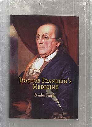 Immagine del venditore per Doctor Franklin's Medicine venduto da Old Book Shop of Bordentown (ABAA, ILAB)