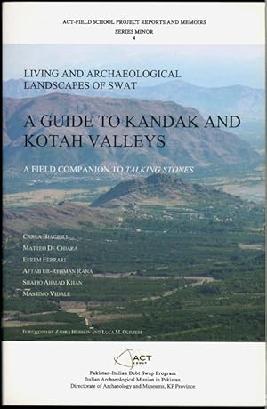 Imagen del vendedor de A Guide to Kandak and Kotah Valleys: Living and Archaeological Landscape of Swat. A Field Companion to Talking Stones. a la venta por The Isseido Booksellers, ABAJ, ILAB