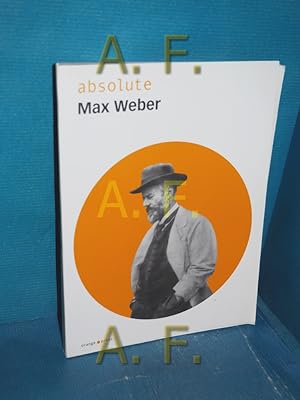 Bild des Verkufers fr Absolute Max Weber Hrsg. und Autor der biogr. Essays: Michael Sukale / Absolute zum Verkauf von Antiquarische Fundgrube e.U.