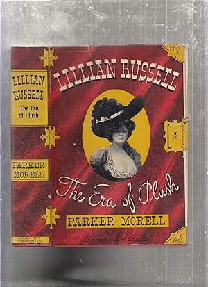 Image du vendeur pour Lillian Russell: The Era of Plush (in original dust jacket) mis en vente par Old Book Shop of Bordentown (ABAA, ILAB)