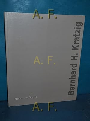 Seller image for Bernhard H. Kratzig : Malerei - Grafik for sale by Antiquarische Fundgrube e.U.