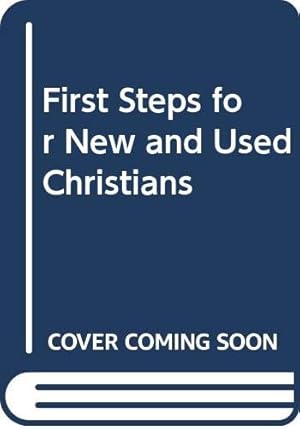 Bild des Verkufers fr First Steps for New and Used Christians zum Verkauf von WeBuyBooks