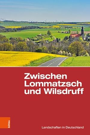 Bild des Verkufers fr Zwischen Lommatzsch und Wilsdruff : Eine landeskundliche Bestandsaufnahme zum Verkauf von AHA-BUCH GmbH