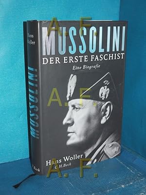 Bild des Verkufers fr Mussolini : der erste Faschist , eine Biografie Diktatoren des 20. Jahrhunderts zum Verkauf von Antiquarische Fundgrube e.U.