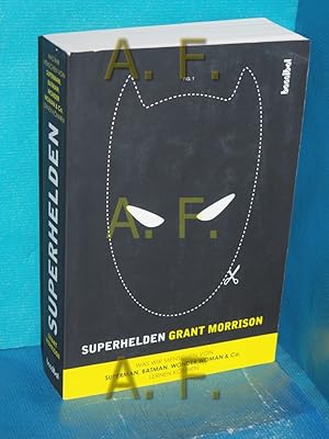 Seller image for Superhelden : was wir Menschen von Superman, Batman, Wonder Woman & Co lernen knnen Grant Morrison. Aus dem Engl. von Paul Fleischmann for sale by Antiquarische Fundgrube e.U.