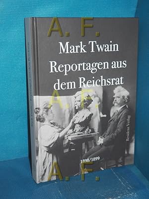 Seller image for Reportagen aus dem Reichsrat 1898 inkl. CD s 1899 / Mark Twain , Originaltexte aus dem amerikanischen Englisch bersetzt von Jacqueline Csuss und Werner Richter , herausgegeben von der Parlamentsdirektion, Wien for sale by Antiquarische Fundgrube e.U.