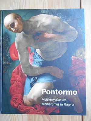 Pontormo : Meisterwerke des Manierismus in Florenz ; [anlässlich der Ausstellung "Pontormo. Meist...