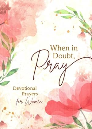 Immagine del venditore per When in Doubt, Pray : Devotional Prayers for Women venduto da GreatBookPrices