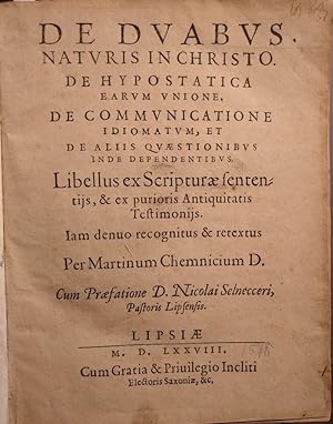 De duabus naturis in Christo. De hypostatica earum unione. De communicatione idiomatum, et de ali...