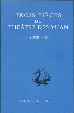Bild des Verkufers fr Trois Pieces du Theatre des Yuan. (Bibliotheque Chinoise) (French and Chinese Edition) zum Verkauf von The Isseido Booksellers, ABAJ, ILAB