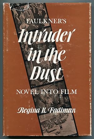 Immagine del venditore per Faulkner's Intruder in the Dust: Novel Into Film. The Screenplay by Ben Maddow as Adapted for Film by Clarence Brown venduto da Between the Covers-Rare Books, Inc. ABAA