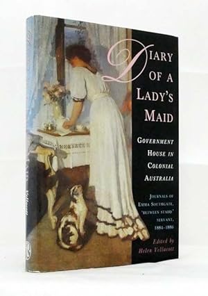 Bild des Verkufers fr Diary of a Lady's Maid. Government House in Colonial Australia. zum Verkauf von Adelaide Booksellers
