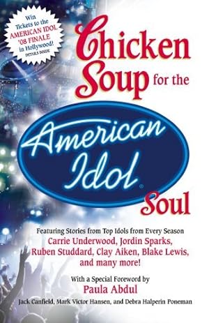 Imagen del vendedor de Chicken Soup For The American Idol Soul a la venta por Reliant Bookstore