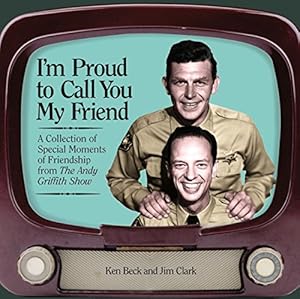 Bild des Verkufers fr I'm Proud to Call You My Friend: A Collection of Special Moments of Friendship from the Andy Griffith Show zum Verkauf von Reliant Bookstore