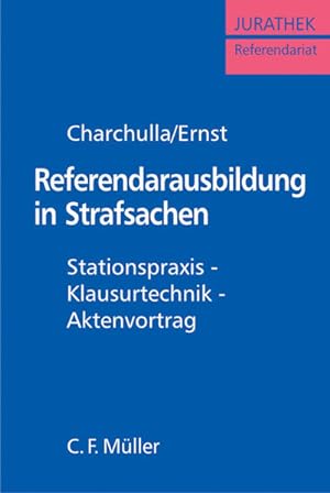 Seller image for Referendarausbildung in Strafsachen: Stationspraxis - Klausurtechnik - Aktenvortrag for sale by Antiquariat Armebooks