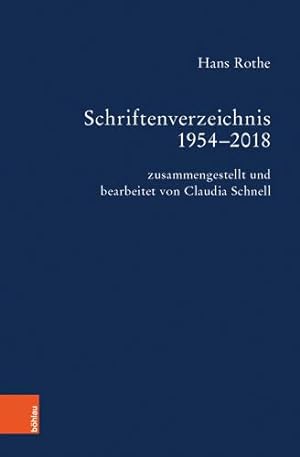 Schriftenverzeichnis Hans Rothe - zusammengestellt und bearbeitet von Claudia Schnell. Bausteine ...