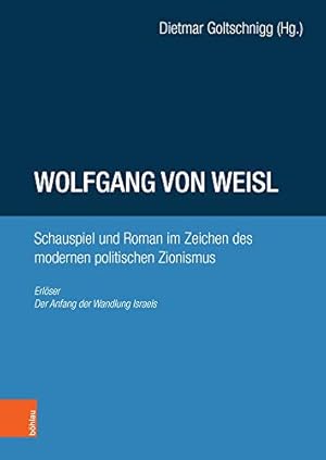 Seller image for Wolfgang von Weisl - Schauspiel und Roman im Zeichen des modernen politischen Zionismus. for sale by Antiquariat Buchseite