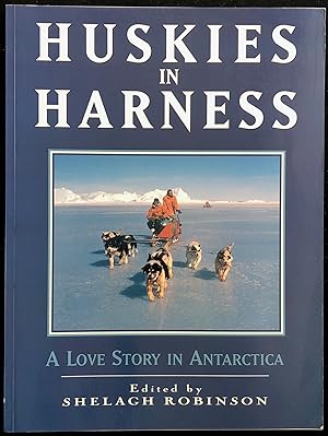 Imagen del vendedor de Huskies in Harness : A Love Story in Antarctica. a la venta por Lost and Found Books