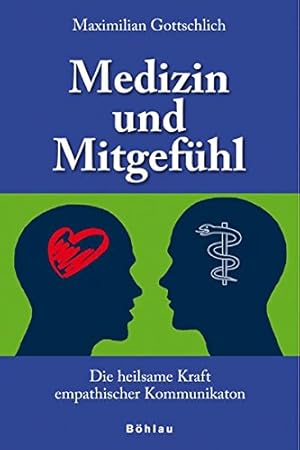 Medizin und Mitgefühl - die heilsame Kraft empathischer Kommunikation.