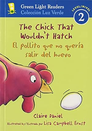 Imagen del vendedor de The Chick That Wouldn't Hatch/El pollito que no quera salir del huevojar (Green Light Readers Level 2) a la venta por Reliant Bookstore