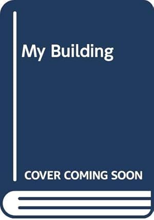 Seller image for My Building for sale by Reliant Bookstore