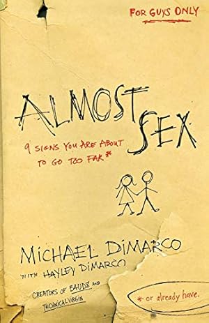 Image du vendeur pour Almost Sex: 9 Signs You Are About To Go Too Far (Or Already Have) mis en vente par Reliant Bookstore