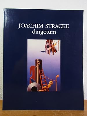 Bild des Verkufers fr Joachim Stracke. Dingetum. Ausstellung Zeppelin-Museum, Friedrichshafen, 04. Mrz 1993 - 02. Mai 1993 zum Verkauf von Antiquariat Weber