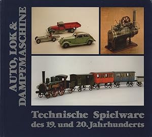 Bild des Verkufers fr Auto, Lok & Dampfmaschine: Technische Spielware des 19. und 20. Jahrhunderts. zum Verkauf von Buch von den Driesch