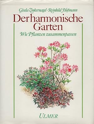 Bild des Verkufers fr Der harmonische Garten: Wie Pflanzen zusammenpassen. zum Verkauf von Buch von den Driesch