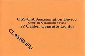 Oss/CIA Assassination Device Complete Construction Plans: .22 Caliber Cigarette Lighter CLASSIFIED
