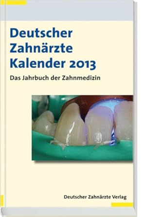 Immagine del venditore per Deutscher Zahnrzte Kalender 2013: Ein Jahrbuch der Zahnmedizin venduto da getbooks GmbH