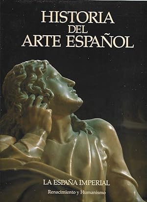 Seller image for HISTORIA DEL ARTE ESPAOL VI: LA ESPAA IMPERIAL. RENACIMIENTO Y HUMANISMO for sale by Desvn del Libro / Desvan del Libro, SL