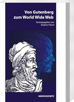 Seller image for VonGutenberg zum World Wide Web : Aspekte der Wirkungsgeschichte von Gutenbergs Erfindung - zur Neukonzeption des Mainzer Gutenberg-Museums for sale by AHA-BUCH GmbH