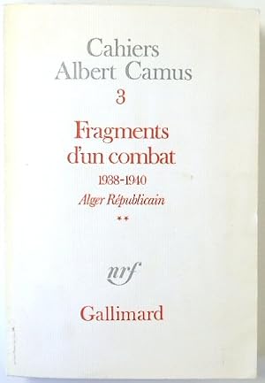 Seller image for Camus, Cahiers Albert 3: Fragments D'un Combat 1938-1940: Alger R�publicain for sale by PsychoBabel & Skoob Books