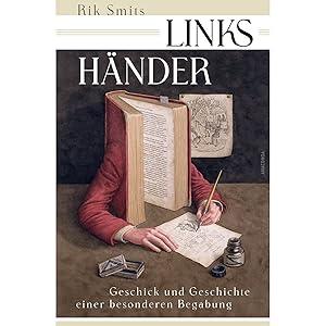 Seller image for Linkshnder - Geschick und Geschichte einer besonderen Begabung for sale by artbook-service
