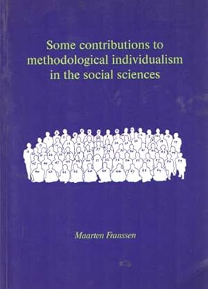 Image du vendeur pour Some contributions to methodological individualism in the social sciences mis en vente par Bij tij en ontij ...