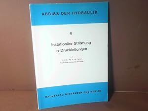 Instationäre Strömung in Druckleitungen. (= Abriß der Hydraulik, Band 9).