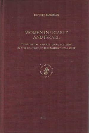 Immagine del venditore per Women in Ugarit and Israel: Their Social and Religious Position in the Context of the Ancient Near East venduto da Bij tij en ontij ...