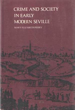 Immagine del venditore per Crime and Society in Early Modern Seville venduto da Bij tij en ontij ...