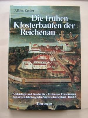 Die frühen Klosterbauten der Reichenau : Ausgrabungen - Schriftquellen - St. Galler Klosterplan.