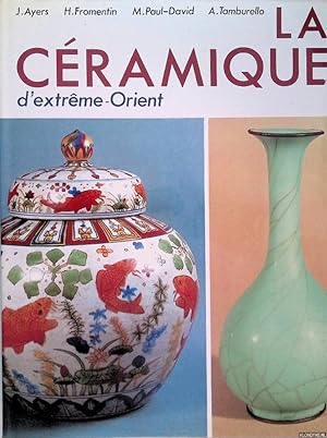 Bild des Verkufers fr La Cramique d'Extrme-Orient zum Verkauf von Klondyke