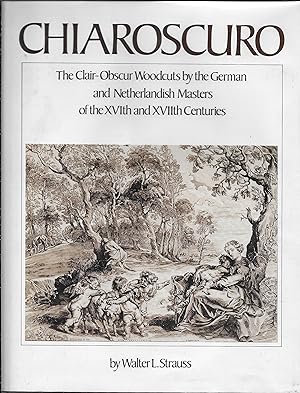 Chiaroscuro: The Clair-Obscur Woodcuts by the German and Netherlandish Masters of the XVIth and X...