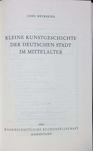 Bild des Verkufers fr Kleine Kunstgeschichte der deutschen Stadt im Mittelalter. zum Verkauf von Antiquariat Bookfarm